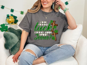 Who Needs Luck When You Have Jesus Comfort Colors Adult Heavyweight T-Shirt Pepper
