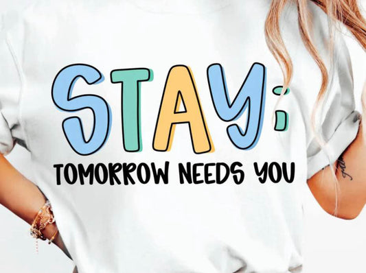 Stay Tomorrow Needs You ; Gildan Softstyle® T-Shirt White
